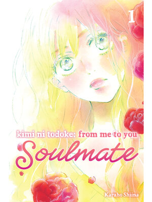 cover image of Kimi ni Todoke: From Me to You: Soulmate, Volume 1